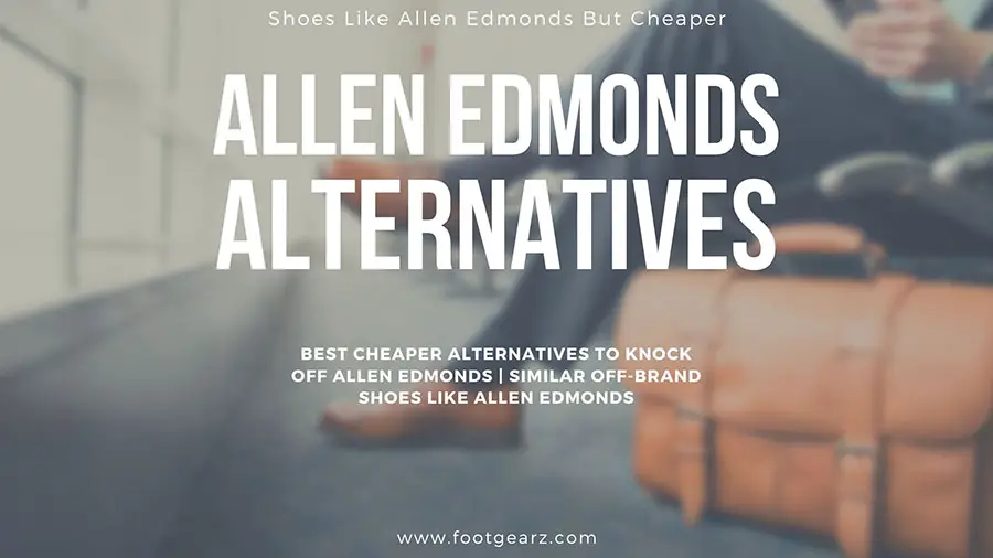 allen edmonds alternatives