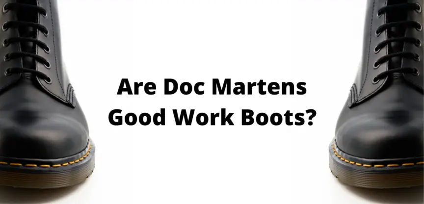 Are Doc Martins Good Work Boots