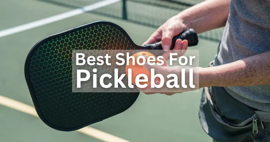 Best Shoes For Pickleball