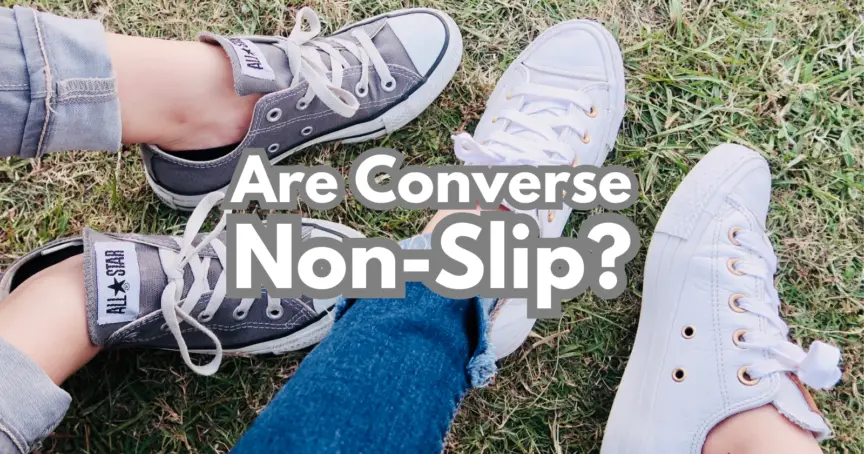 Are Converse Non Slip