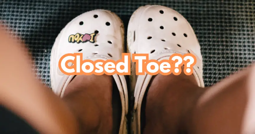 Are Crocs Closed Toe Shoes